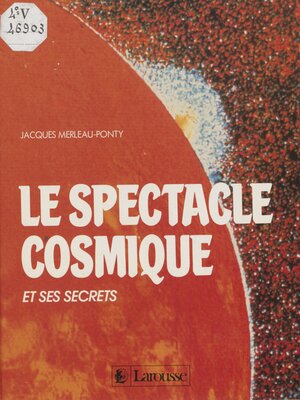 cover image of Le Spectacle cosmique et ses secrets